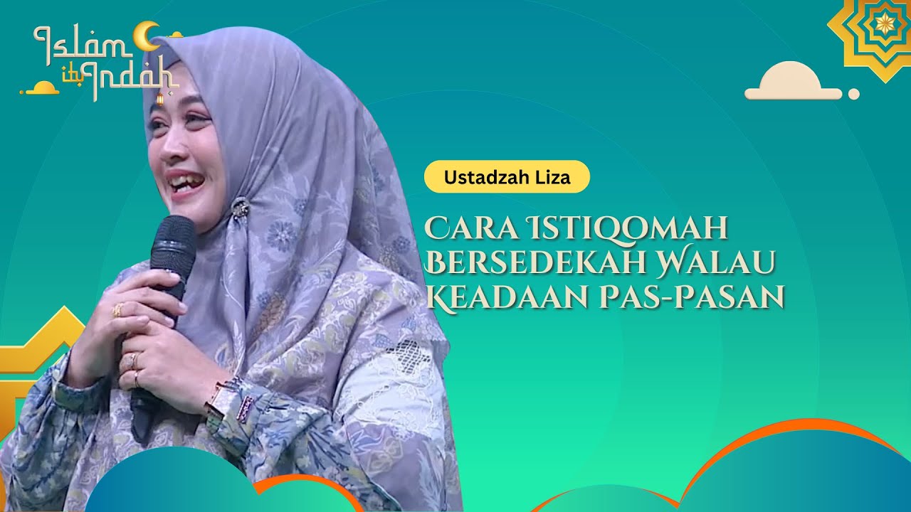 Cara Istiqomah Bersedekah Walau Keadaan Pas-Pasan - Ceramah Ust Liza