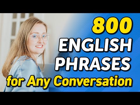 800 ENGLISH CONVERSATION PHRASES FOR TALKING ABOUT ANYTHING