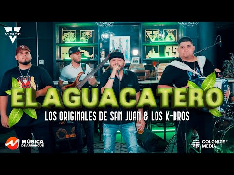 Los Originales de San Juan & Los K-Bros - El Aguacatero Michoacano (En Vivo)