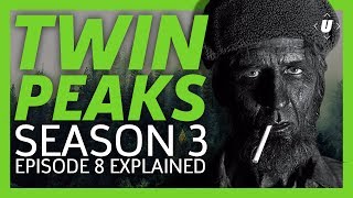 Twin Peaks Season 3 Episode 8 Breakdown - Gotta Light?