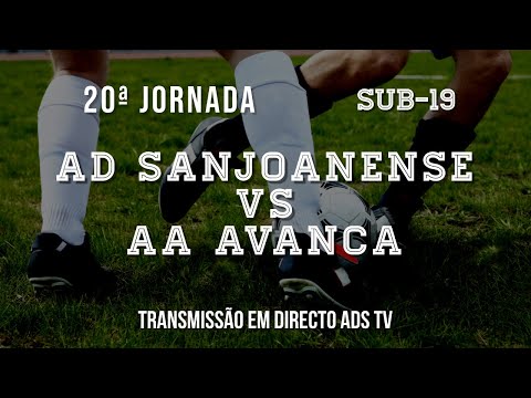 🔴 Directo ✔ Sub-19 ⚽ AD Sanjoanense x AA Avanca - 20ª Jornada