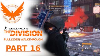 The Division - full walkthrough 2025 - PART 16 (All Missions & Side Quests, No Commentary)