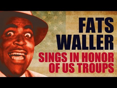 Fats Waller - Fats Waller Sings In Honor Of US Troops (40 minutes of music)