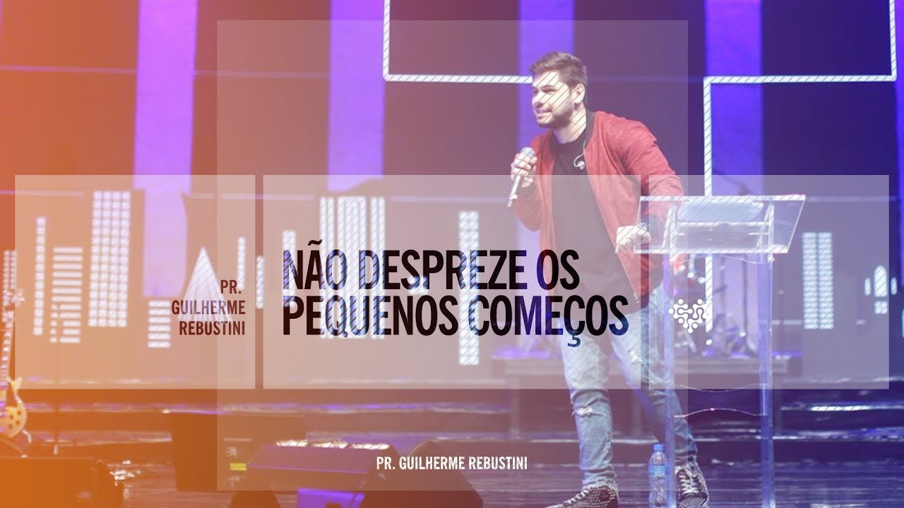 Watch Now Pr.Gui Rebustini | Não despreze os pequenos começos Pr.Gui Rebustini | Não despreze os pequenos começos