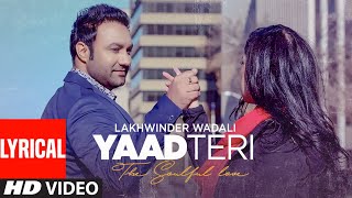 Yaad Teri Lakhwinder Wadali (Lyrical)  Parmod Shar