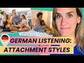 Deutsch B2 Hören Bindungsstile Verstehen So Beeinflusst Deine Kindheit Deine Beziehungen B2
