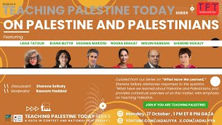 Teaching Palestine Today: On "Palestine and Palestinians" with Sherene Seikaly