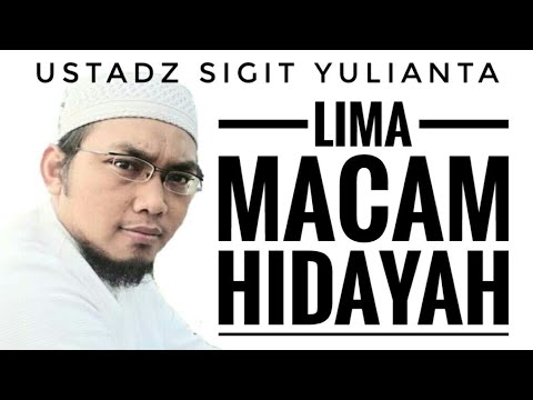 USTADZ SIGIT YULIANTA - 5 Macam Hidayah