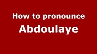 How to pronounce Abdoulaye