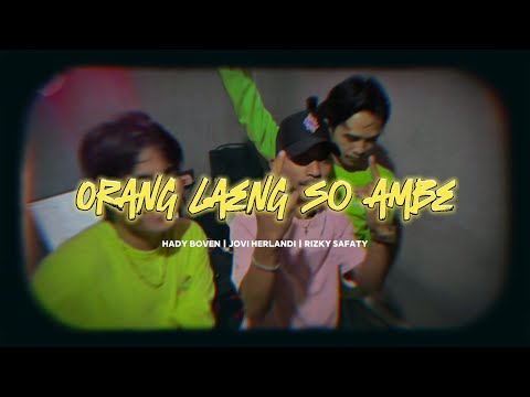 Hady  Boven - ORANG LAENG SO AMBE feat. Jovi Herlandi & Rizky Safaty (Official MV)