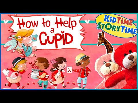 How to Help a Cupid 💘 Valentine's Day for Kids Read Aloud