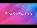 Hillsong Who You Say I Am 1 Hour Lyrics