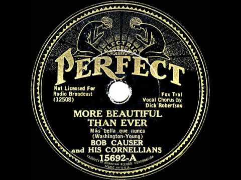 1932 Bob Causer - More Beautiful Than Ever (Dick Robertson, vocal)