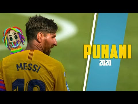 Lionel Messi - 6ix9ine - Punani | Skills and Goals 2020 | HD