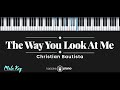 The Way You Look At Me – Christian Bautista (KARAOKE PIANO - MALE KEY)