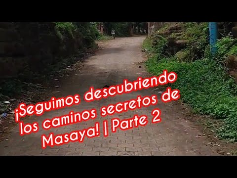 ¡La aventura continúa! ¡Seguimos descubriendo los caminos secretos de Masaya! | Parte 2 😱