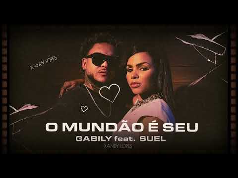 GABILY FEAT.SUEL | O MUNDÃO É SEU  (PAGODE) - LANÇAMENTO 2023 💎
