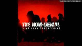 Now - Denial , The - Viva Viva Threatening