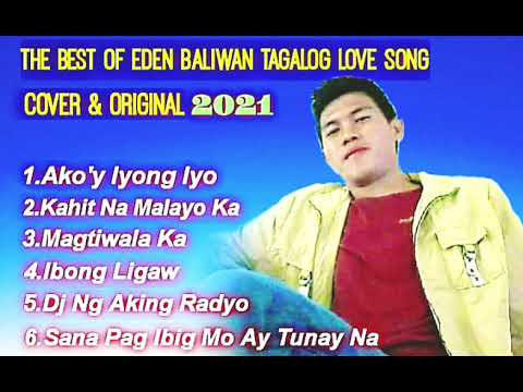 Tagalog Love Song's 2021 By Eden Baliwan