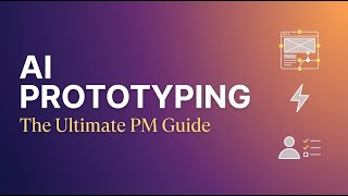 AI Prototyping: The Ultimate Guide for Product Managers (2025)