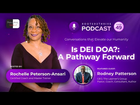 Is DEI DOA?: A Pathway Forward - Rooted2Thrive Podcast Ep. 49