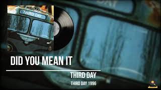 Third Day Did You Mean It