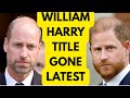 HARRY WILLIAM TITLE GONE LATEST Royal Princeharryandmeghanmarkle Britishroyalfamily