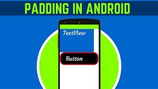 17. WHAT IS PADDING IN ANDROID | DETAILED EXPLANATION | ANDROID APP DEVELOPMENT