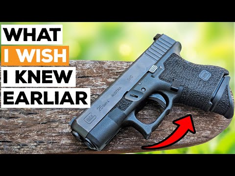 Glock 26: what I WISH I knew earlier…