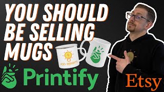 Sell Mugs on Etsy with Printify! Product Review & Tutorial 2022