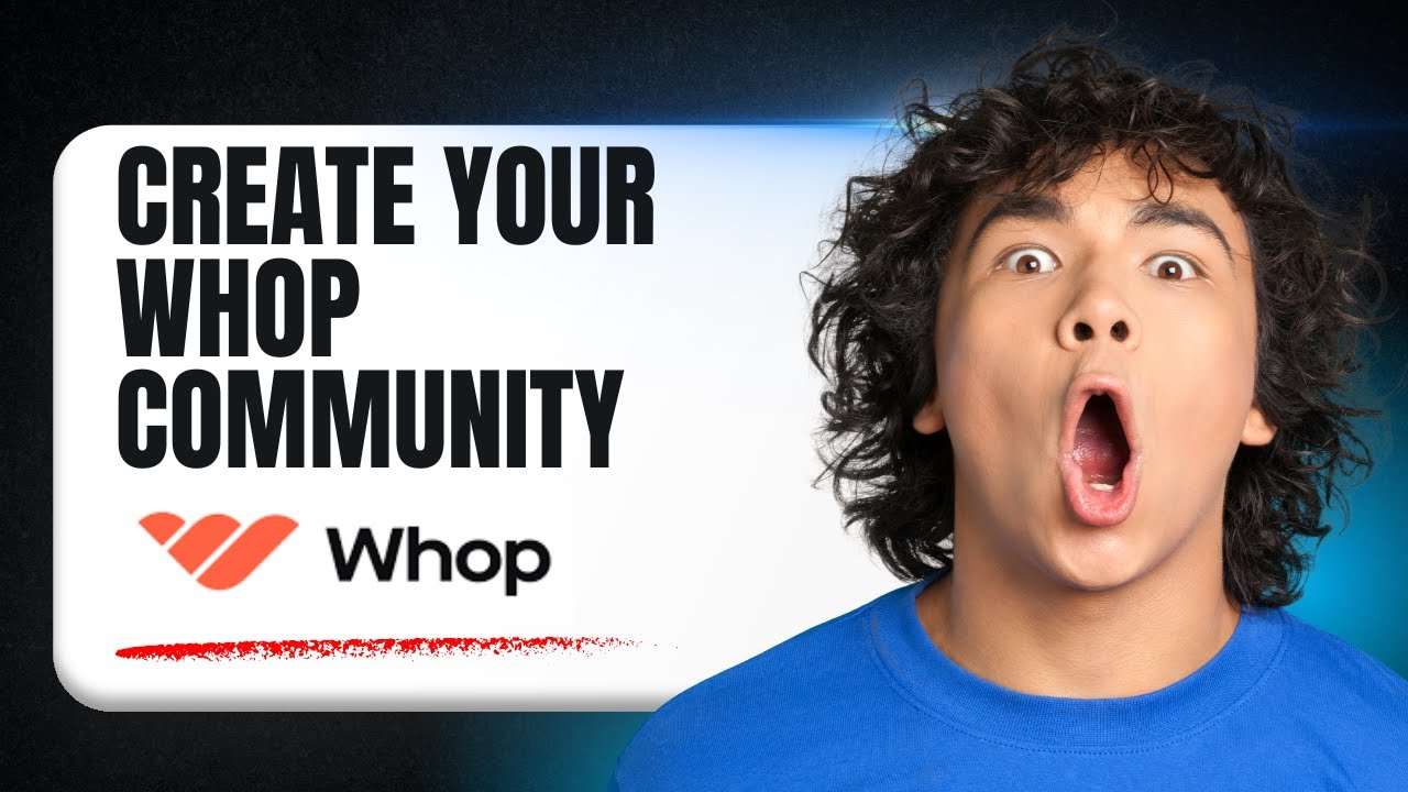 How to Build a Community on Whop | Complete Whop Tutorial 2025