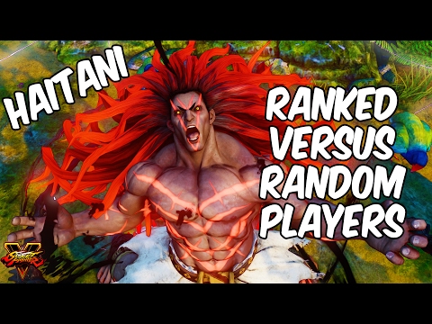SFV - Haitani - Ranked Versus Random Players