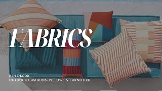 RSH Décor - Custom Outdoor Cushions and Pillows Fabrics