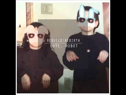 Love, Robot - There's So Much Beauty in a Storm