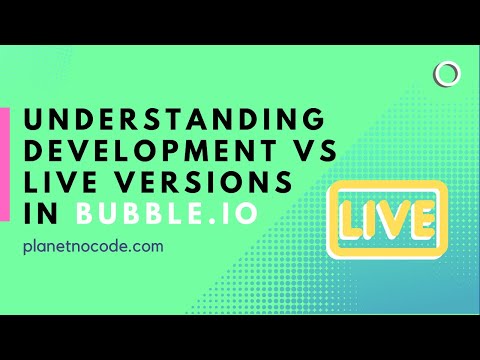 Understanding Development vs Live versions in Bubble thumbnail