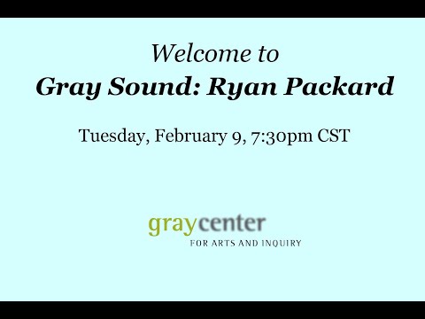 Gray Sound: Ryan Packard