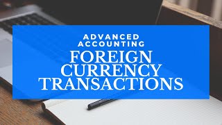 Advanced Accounting Foreign Currency Transactions