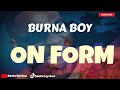 Burna Boy - On Form (Lyrics)