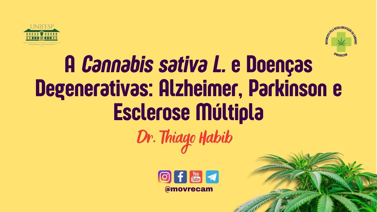 14ª Aula - A Cannabis sativa L. e Doenças Degenerativas: Alzheimer, Parkinson e Esclerose Múltipla