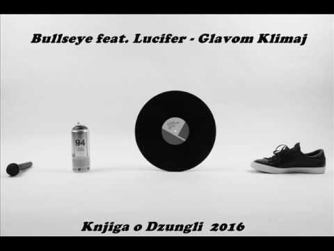 Bullseye feat. Lucifer - Glavom Klimaj (Knjiga O Dzungli 2016/17)