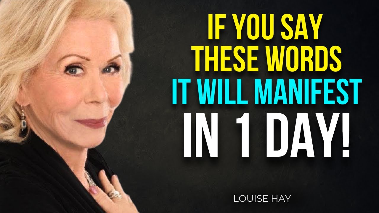 These Words Will Manifest Your Dreams into Reality! - Louise Hay