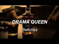 Drama Queen - Switches | Lyrics