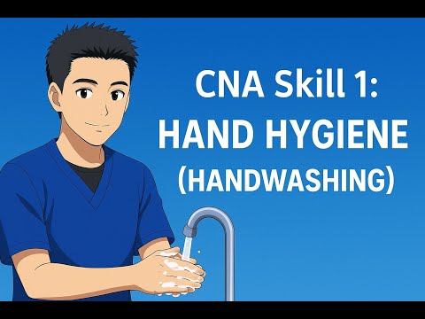 Credentia CNA Skill 1: Hand Hygiene (Hand Washing) updated