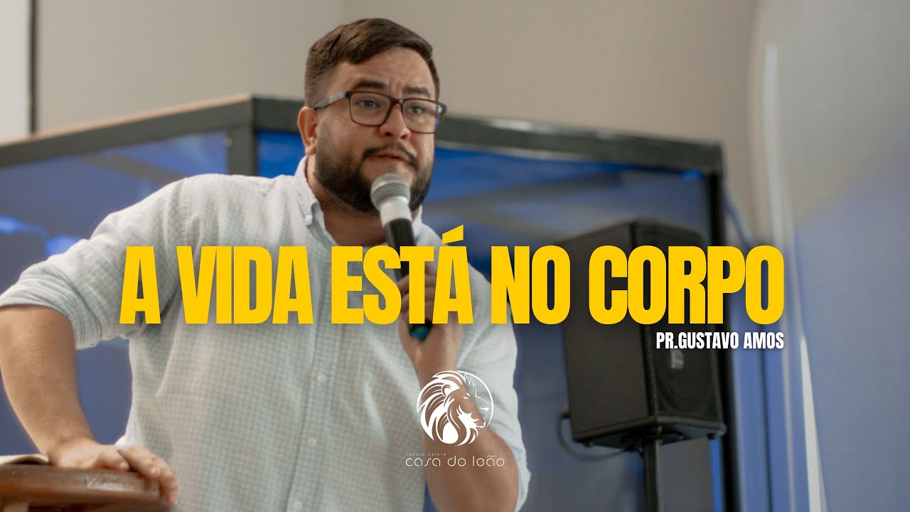 A VIDA ESTÁ NO CORPO - PR.GUSTAVO AMOS - CULTO DE CEIA DO SENHOR