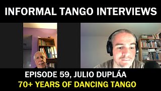 Video thumbnail for Informal Tango Interviews #59, Julio Dupláa [Being a viejo milonguero with 70+ years of experience]