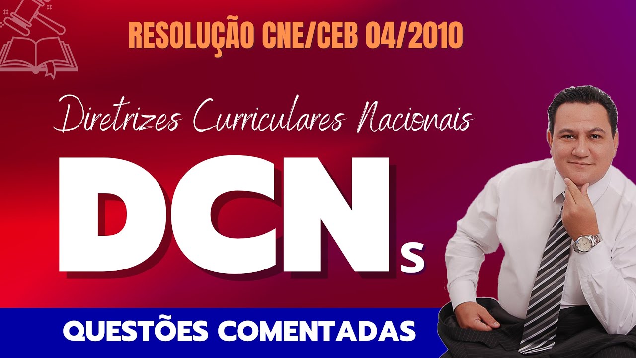 Resolução de Questões I DCNs Diretrizes Curriculares Nacionais I Resolução CNE/CEB 04/10 (Simulado)