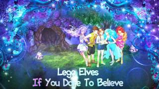 Lego Elves - &quot;If You Dare To Believe&quot;