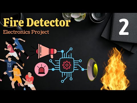 Fire Detector Electronics Project FireDetector EngineeringProject ElectronicsProject