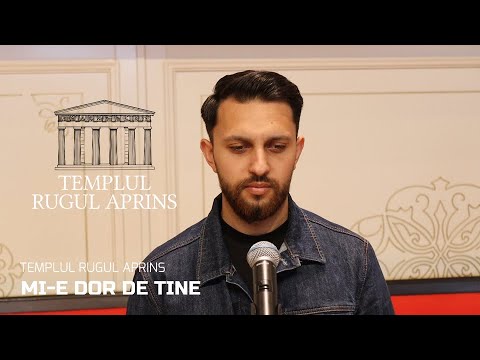 Templul Rugul Aprins - Mi-e dor de Tine