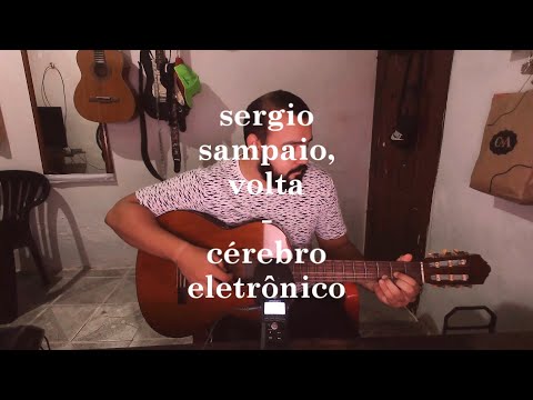 Sérgio Sampaio, Volta - Cérebro Eletrônico
